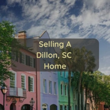 Selling A Dillon SC Home