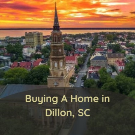 Buying a Home in Dillon SC