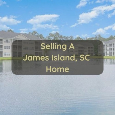 Selling A James Island Home