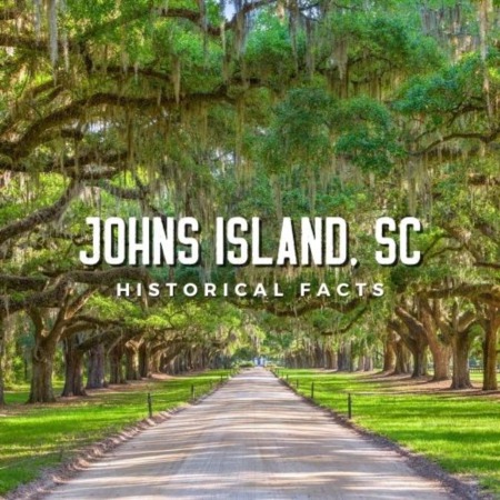 Johns Island Historical Facts