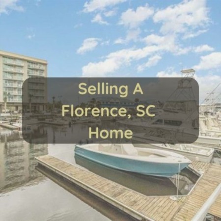 Selling A Florence SC Home
