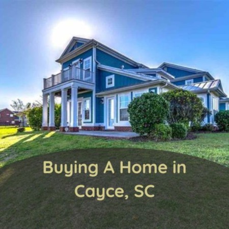 Buying a Home in Cayce