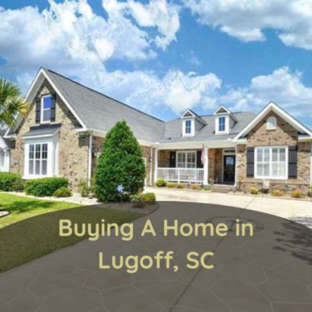 Buying a Home in Lugoff