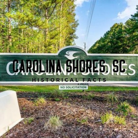 Carolina Shores NC Historical Facts