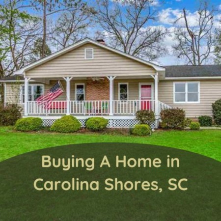 Buying a Home in Carolina Shores NC