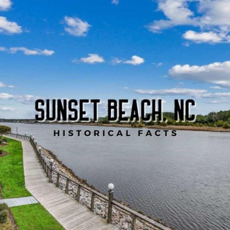 Sunset Beach NC Historical Facts