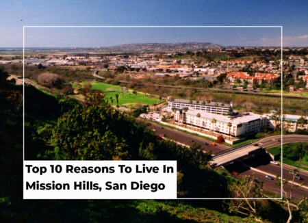 Top 10 Reasons To Live In Mission Hills, San Diego