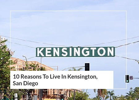 10 Reasons To Live In Kensington, San Diego
