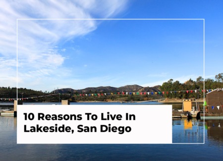 10 Reasons To Live In Lakeside, San Diego in 2022