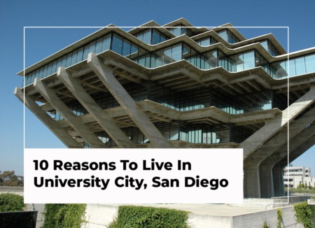 10 Reasons To Live In University City, San Diego in 2022