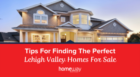 Tips For Finding The Perfect Lehigh Valley, PA Homes For Sale