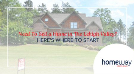 Need To Sell A Home In The Lehigh Valley? Here's Where To Start