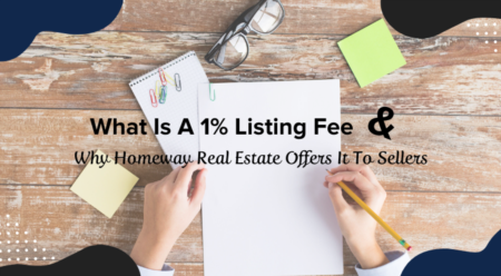 What Is A 1% Listing Fee & Why Homeway Real Estate Offers It To Sellers