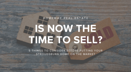  Is Now a Good Time to Sell? 5 Things to Consider Doing Before Putting Your Stroudsburg Home on the Market
