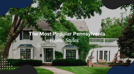 The Most Popular Pennsylvania Home Styles