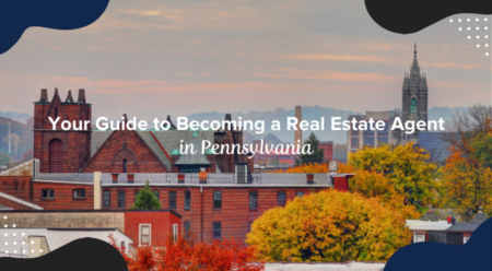 Your Guide to Becoming a Real Estate Agent in Pennsylvania
