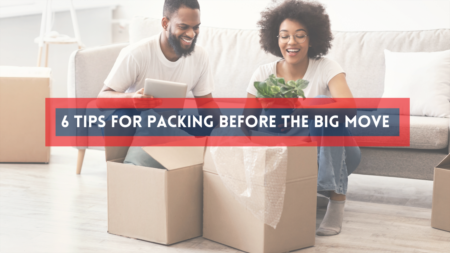 6 Tips for Packing Before the Big Move