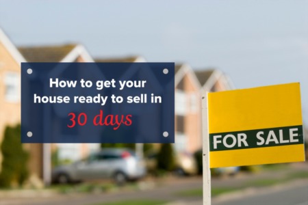 How To Get Your House Ready To Sell in 30 Days
