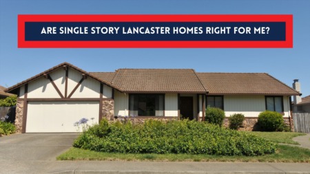 Are Single Story Homes for Sale in Lancaster County PA the Right Choice for Me?