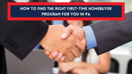 How to Find the Right First-Time Homebuyer Program for You in PA