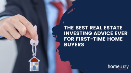 The Best Real Estate Investing Advice Ever for First-Time Home Buyers