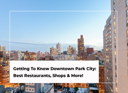 Getting To Know Downtown Park City: Best Restaurants, Shops & More!