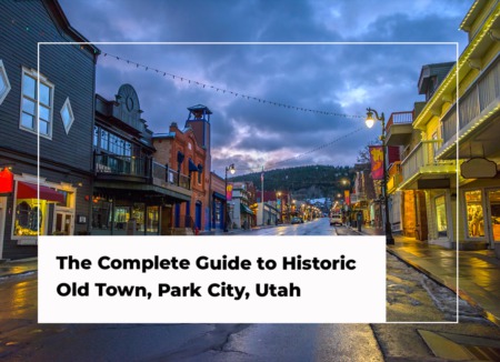 The Complete Guide to Historic Old Town, Park City, Utah