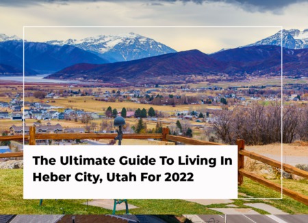 The Ultimate Guide To Living in Heber City, Utah for 2022