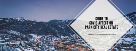 Ultimate Guide To Covid Affect On Park City Real Estate