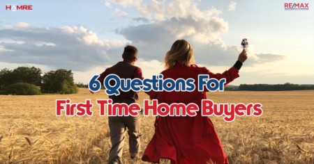 6 Questions For First Time Home Buyers