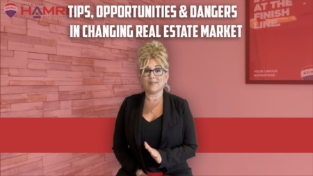 Tips, Opportunities & Dangers in Changing Real Estate Market