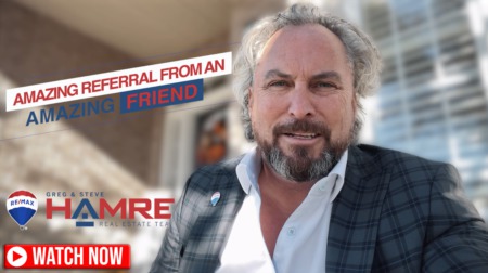Amazing Referral from an Amazing Friend -  Steve Hamre RE/MAX Affiliates Realty LTD