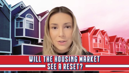 Will the Housing Market See A Reset