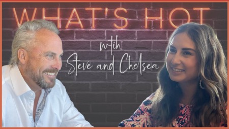 WHAT'S HOT with Steve and Chelsea!
