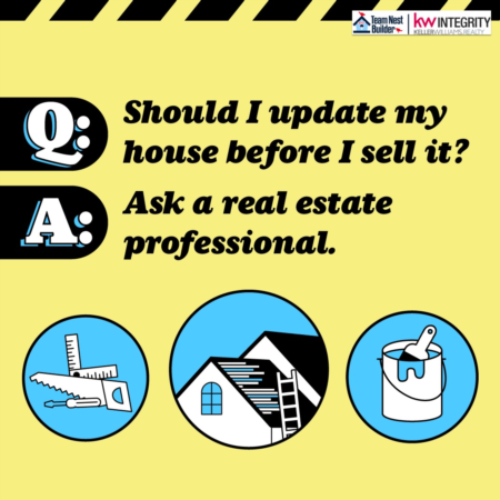 Should I update my house before I sell it? Ask a real estate professional.
