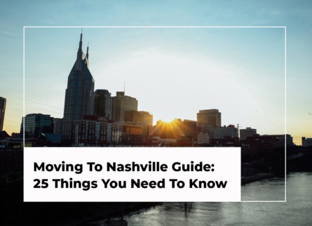 Moving To Nashville Guide: 25 Things You Need To Know