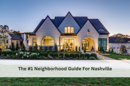 The #1 Neighborhood Guide For Nashville