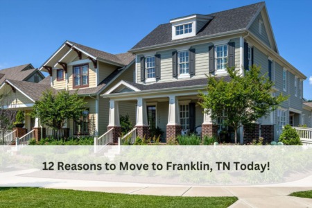 12 Reasons to Move to Franklin, TN Today!