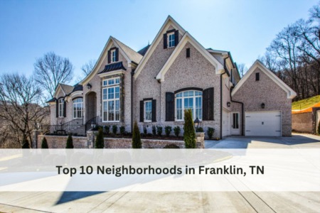 Top 10 Neighborhoods in Franklin, TN