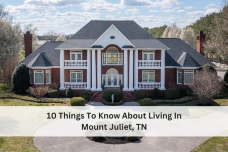 10 Things To Know About Living In Mount Juliet, TN