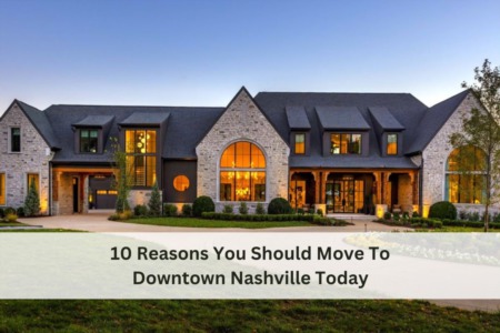 10 Reasons You Should Move To Downtown Nashville Today