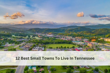 12 Best Small Towns To Live In Tennessee