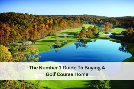 The Number 1 Guide To Buying A Golf Course Home