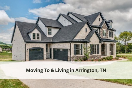Moving To & Living in Arrington, TN