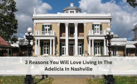 3 Reasons You Will Love Living In The Adelicia In Nashville