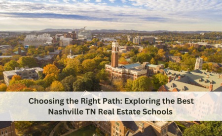 Choosing the Right Path: Exploring the Best Nashville TN Real Estate Schools