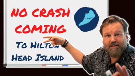 Why there's NO CRASH coming to Hilton Head Island