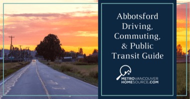 12 Driving & Transit Tips to Shorten Your Abbotsford to Vancouver Commute