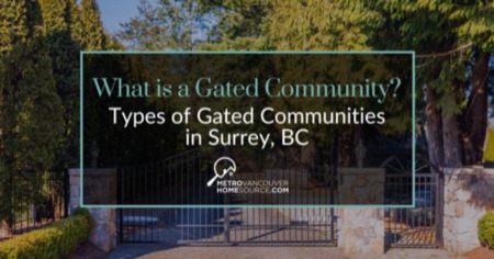 What Is a Gated Community? Types of Gated Communities in Surrey BC