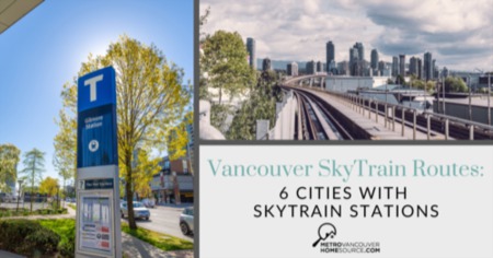 SkyTrain Routes in Vancouver: 6 Cities With SkyTrain Stations in Metro Vancouver
